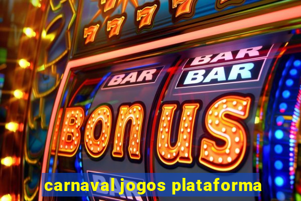 carnaval jogos plataforma